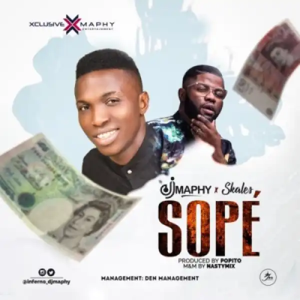 DJ Maphy - Sope ft. Skales (Prod by Popito)